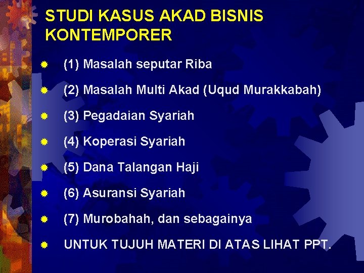 STUDI KASUS AKAD BISNIS KONTEMPORER ® (1) Masalah seputar Riba ® (2) Masalah Multi