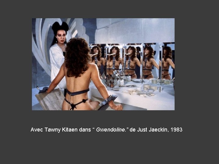 Avec Tawny Kitaen dans “ Gwendoline. ” de Just Jaeckin, 1983 