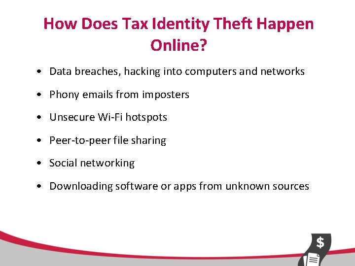 How Does Tax Identity Theft Happen Online? • Data breaches, hacking into computers and