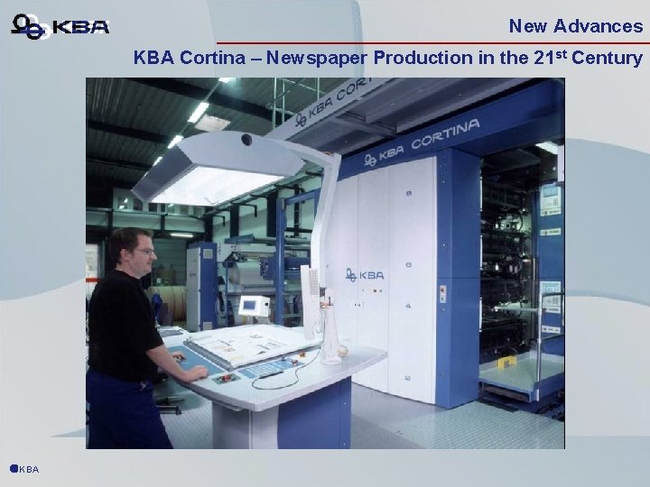 New Advances KBA Cortina – Newspaper Production in the 21 st Century ãKBA 