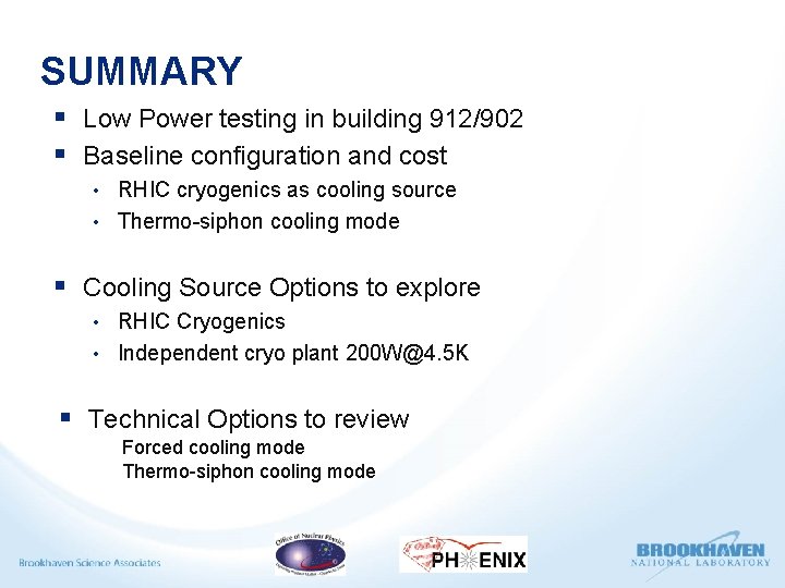 SUMMARY § Low Power testing in building 912/902 § Baseline configuration and cost •