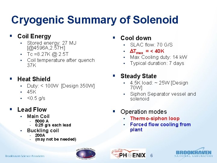 Cryogenic Summary of Solenoid § Coil Energy Stored energy: 27 MJ [@4596 A, 2.