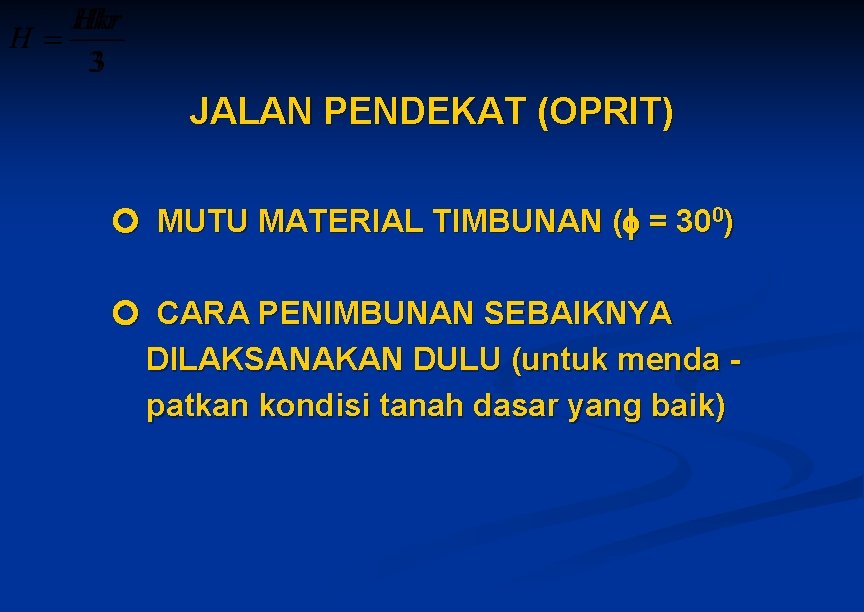 JALAN PENDEKAT (OPRIT) MUTU MATERIAL TIMBUNAN ( = 300) CARA PENIMBUNAN SEBAIKNYA DILAKSANAKAN DULU JALAN PENDEKAT (OPRIT) MUTU MATERIAL TIMBUNAN ( = 300) CARA PENIMBUNAN SEBAIKNYA DILAKSANAKAN DULU