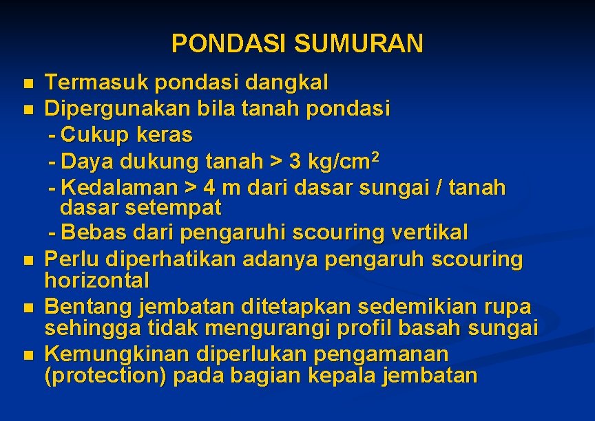 PONDASI SUMURAN n n n Termasuk pondasi dangkal Dipergunakan bila tanah pondasi - Cukup PONDASI SUMURAN n n n Termasuk pondasi dangkal Dipergunakan bila tanah pondasi - Cukup