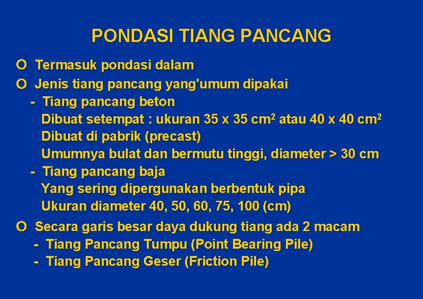 PONDASI TIANG PANCANG Termasuk pondasi dalam Jenis tiang pancang yang'umum dipakai - Tiang pancang PONDASI TIANG PANCANG Termasuk pondasi dalam Jenis tiang pancang yang'umum dipakai - Tiang pancang