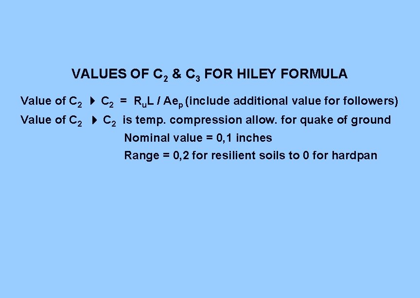 VALUES OF C 2 & C 3 FOR HILEY FORMULA Value of C 2 VALUES OF C 2 & C 3 FOR HILEY FORMULA Value of C 2
