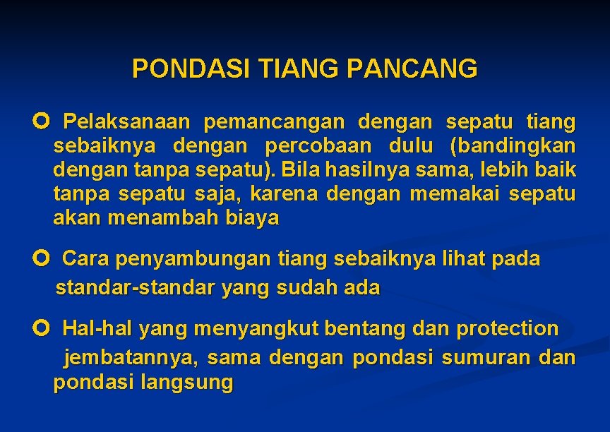PONDASI TIANG PANCANG Pelaksanaan pemancangan dengan sepatu tiang sebaiknya dengan percobaan dulu (bandingkan dengan PONDASI TIANG PANCANG Pelaksanaan pemancangan dengan sepatu tiang sebaiknya dengan percobaan dulu (bandingkan dengan