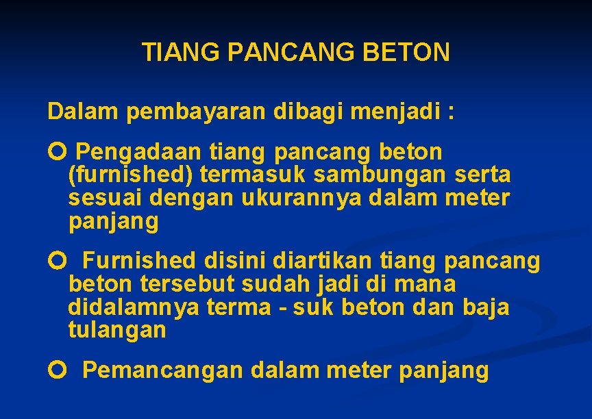 TIANG PANCANG BETON Dalam pembayaran dibagi menjadi : Pengadaan tiang pancang beton (furnished) termasuk TIANG PANCANG BETON Dalam pembayaran dibagi menjadi : Pengadaan tiang pancang beton (furnished) termasuk