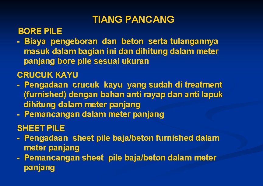 TIANG PANCANG BORE PILE - Biaya pengeboran dan beton serta tulangannya masuk dalam bagian TIANG PANCANG BORE PILE - Biaya pengeboran dan beton serta tulangannya masuk dalam bagian