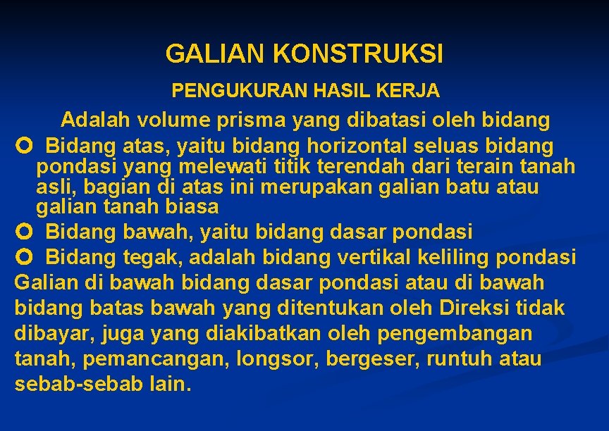 GALIAN KONSTRUKSI PENGUKURAN HASIL KERJA Adalah volume prisma yang dibatasi oleh bidang Bidang atas, GALIAN KONSTRUKSI PENGUKURAN HASIL KERJA Adalah volume prisma yang dibatasi oleh bidang Bidang atas,