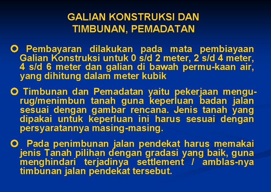 GALIAN KONSTRUKSI DAN TIMBUNAN, PEMADATAN Pembayaran dilakukan pada mata pembiayaan Galian Konstruksi untuk 0 GALIAN KONSTRUKSI DAN TIMBUNAN, PEMADATAN Pembayaran dilakukan pada mata pembiayaan Galian Konstruksi untuk 0