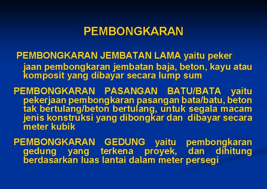 PEMBONGKARAN JEMBATAN LAMA yaitu peker jaan pembongkaran jembatan baja, beton, kayu atau komposit yang PEMBONGKARAN JEMBATAN LAMA yaitu peker jaan pembongkaran jembatan baja, beton, kayu atau komposit yang