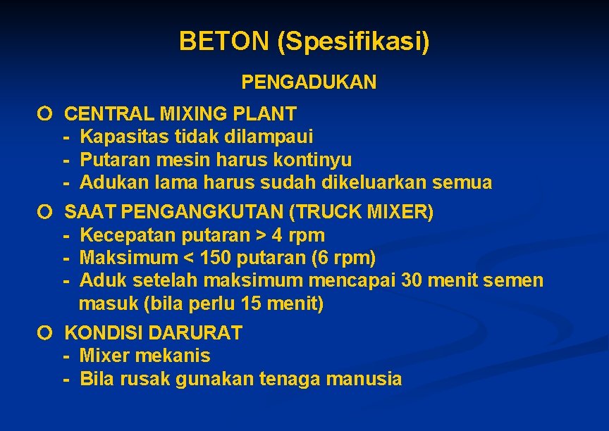 BETON (Spesifikasi) PENGADUKAN CENTRAL MIXING PLANT - Kapasitas tidak dilampaui - Putaran mesin harus BETON (Spesifikasi) PENGADUKAN CENTRAL MIXING PLANT - Kapasitas tidak dilampaui - Putaran mesin harus