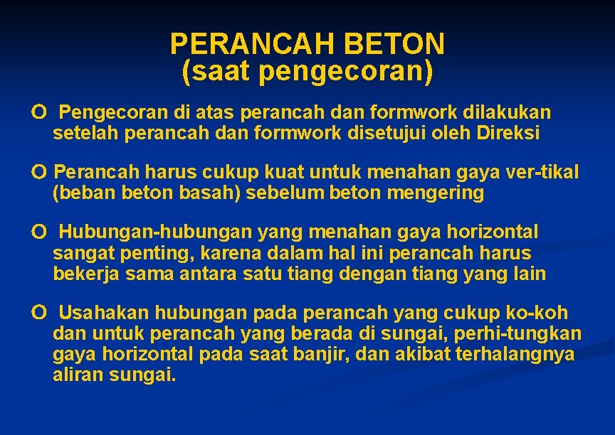 PERANCAH BETON (saat pengecoran) Pengecoran di atas perancah dan formwork dilakukan setelah perancah dan PERANCAH BETON (saat pengecoran) Pengecoran di atas perancah dan formwork dilakukan setelah perancah dan