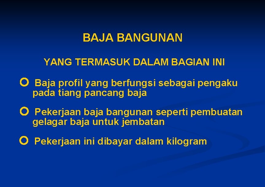 BAJA BANGUNAN YANG TERMASUK DALAM BAGIAN INI Baja profil yang berfungsi sebagai pengaku pada BAJA BANGUNAN YANG TERMASUK DALAM BAGIAN INI Baja profil yang berfungsi sebagai pengaku pada