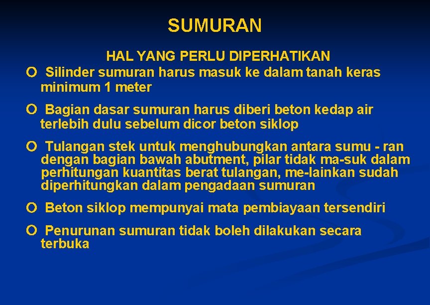 SUMURAN HAL YANG PERLU DIPERHATIKAN Silinder sumuran harus masuk ke dalam tanah keras minimum SUMURAN HAL YANG PERLU DIPERHATIKAN Silinder sumuran harus masuk ke dalam tanah keras minimum