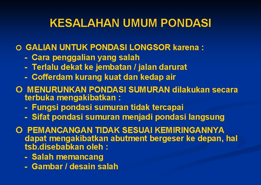 KESALAHAN UMUM PONDASI GALIAN UNTUK PONDASI LONGSOR karena : - Cara penggalian yang salah KESALAHAN UMUM PONDASI GALIAN UNTUK PONDASI LONGSOR karena : - Cara penggalian yang salah