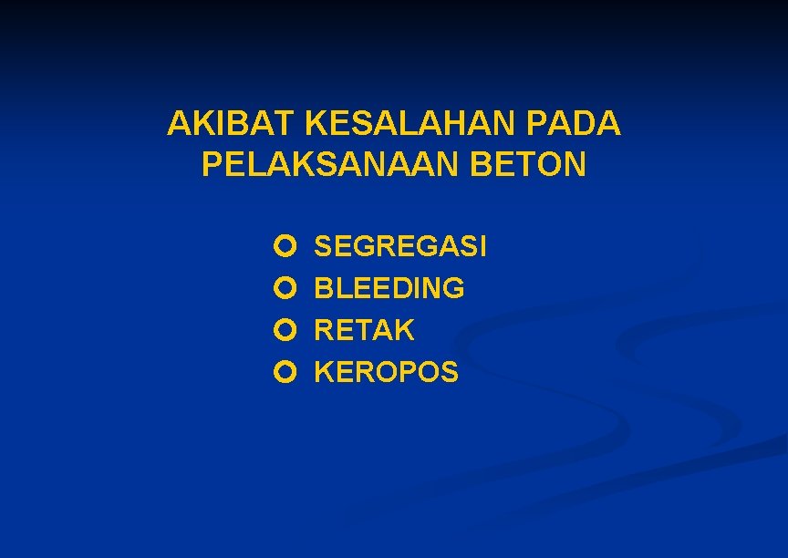 AKIBAT KESALAHAN PADA PELAKSANAAN BETON SEGREGASI BLEEDING RETAK KEROPOS AKIBAT KESALAHAN PADA PELAKSANAAN BETON SEGREGASI BLEEDING RETAK KEROPOS