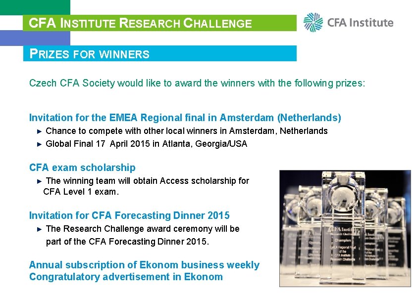 CFA INSTITUTE RESEARCH CHALLENGE PRIZES FOR WINNERS Czech CFA Society would like to award