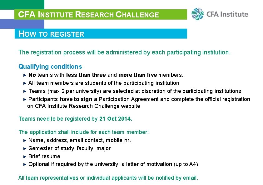 CFA INSTITUTE RESEARCH CHALLENGE HOW TO REGISTER The registration process will be administered by