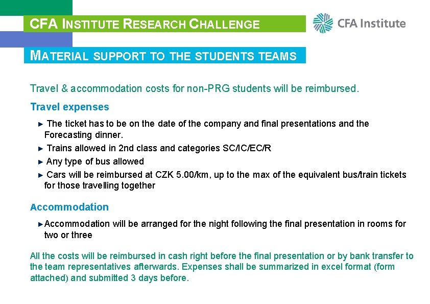 CFA INSTITUTE RESEARCH CHALLENGE MATERIAL SUPPORT TO THE STUDENTS TEAMS Travel & accommodation costs