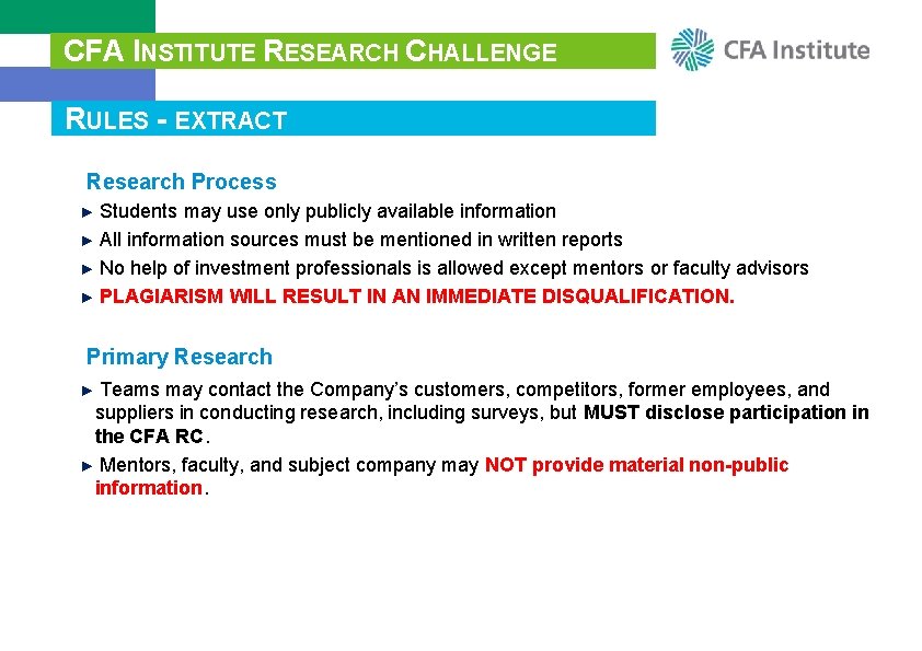 CFA INSTITUTE RESEARCH CHALLENGE RULES - EXTRACT Research Process ► Students may use only