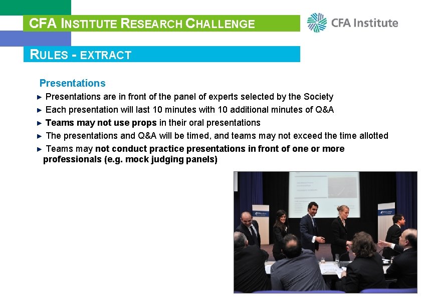 CFA INSTITUTE RESEARCH CHALLENGE RULES - EXTRACT Presentations ► Presentations are in front of