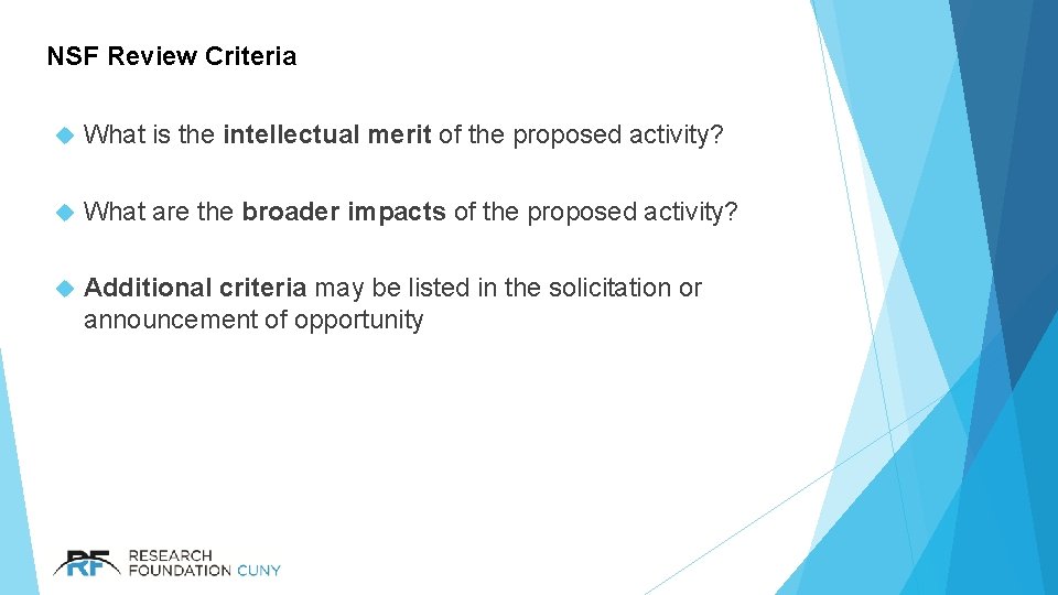 NSF Review Criteria What is the intellectual merit of the proposed activity? What are