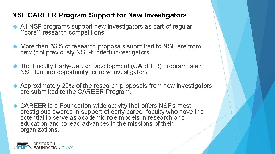 NSF CAREER Program Support for New Investigators All NSF programs support new investigators as