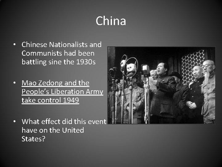 China • Chinese Nationalists and Communists had been battling sine the 1930 s •