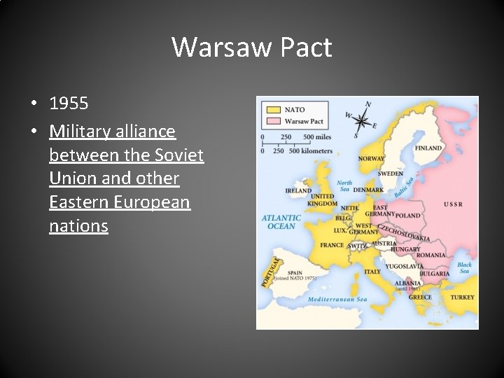 Warsaw Pact • 1955 • Military alliance between the Soviet Union and other Eastern