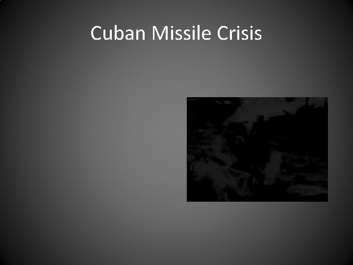 Cuban Missile Crisis 