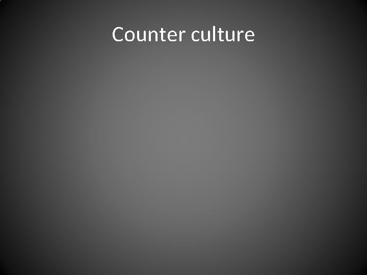 Counter culture 