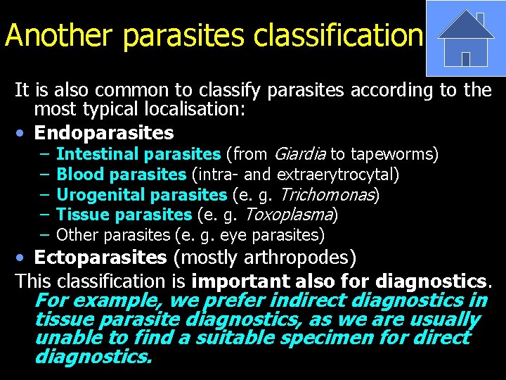 Another parasites classification It is also common to classify parasites according to the most