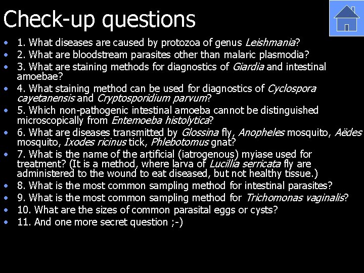 Check-up questions • 1. What diseases are caused by protozoa of genus Leishmania? •