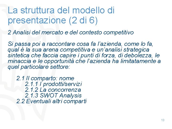 La struttura del modello di presentazione (2 di 6) 2 Analisi del mercato e