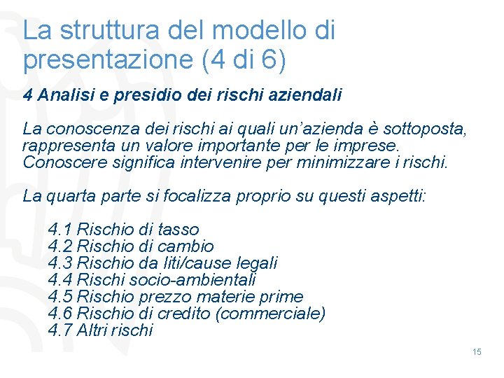 La struttura del modello di presentazione (4 di 6) 4 Analisi e presidio dei