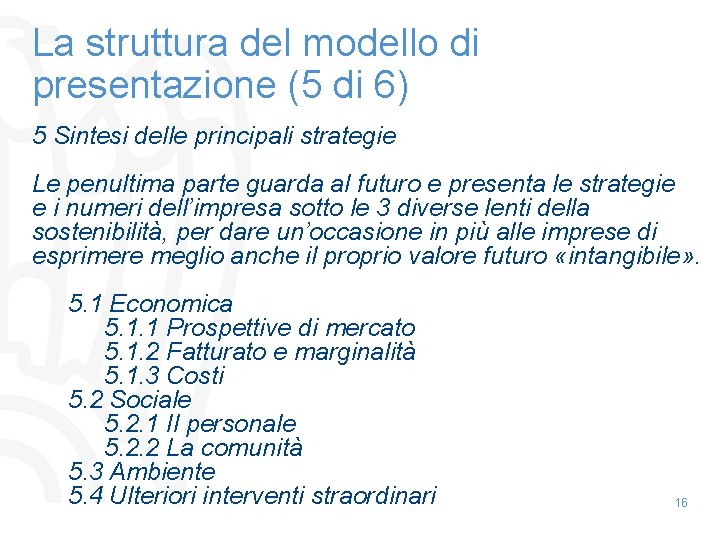 La struttura del modello di presentazione (5 di 6) 5 Sintesi delle principali strategie