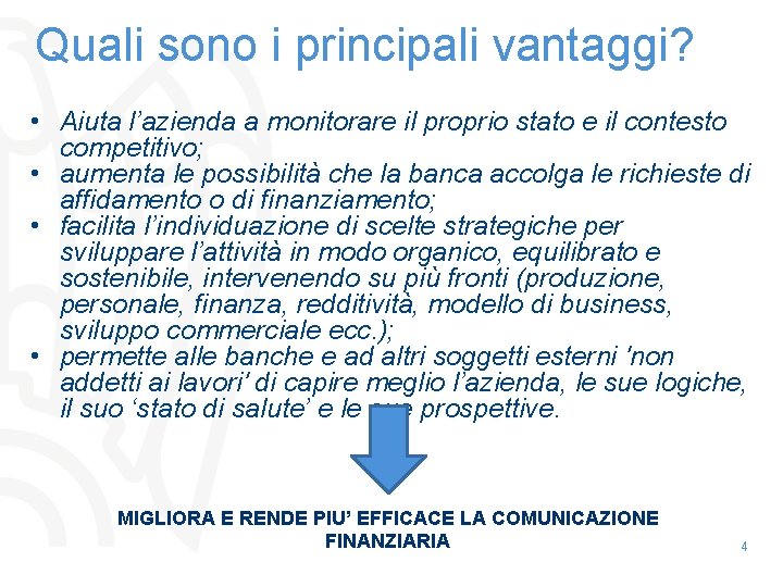 Quali sono i principali vantaggi? • Aiuta l’azienda a monitorare il proprio stato e