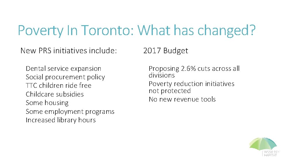 Poverty In Toronto: What has changed? New PRS initiatives include: Dental service expansion Social