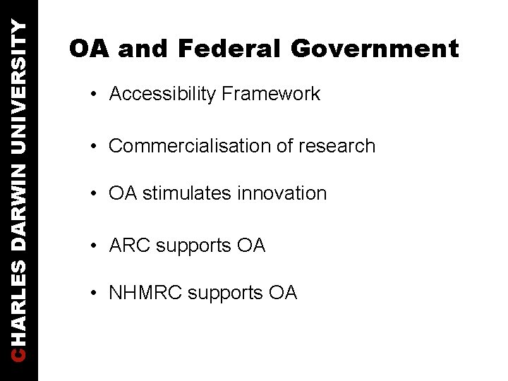 CHARLES DARWIN UNIVERSITY OA and Federal Government • Accessibility Framework • Commercialisation of research