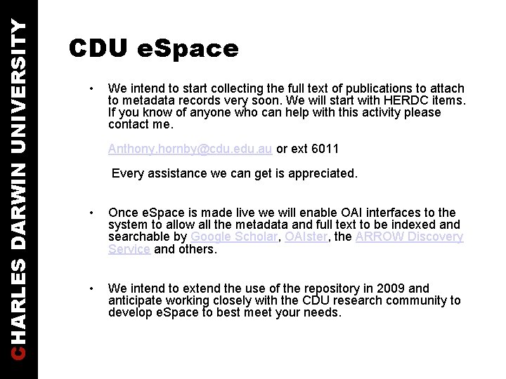 CHARLES DARWIN UNIVERSITY CDU e. Space • We intend to start collecting the full