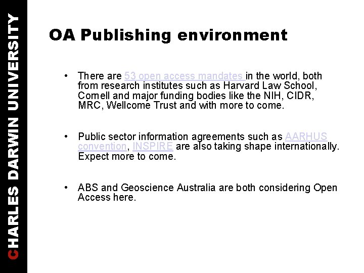 CHARLES DARWIN UNIVERSITY OA Publishing environment • There are 53 open access mandates in