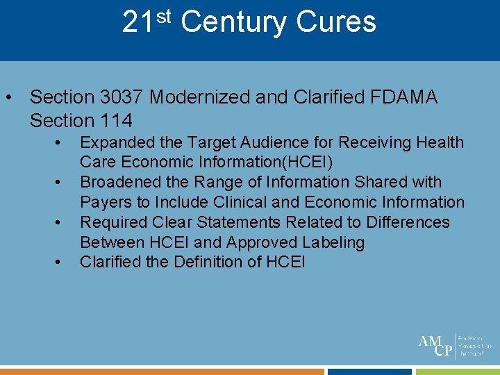 21 st Century Cures • Section 3037 Modernized and Clarified FDAMA Section 114 •