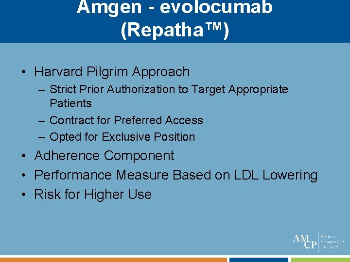 Amgen - evolocumab (Repatha™) • Harvard Pilgrim Approach – Strict Prior Authorization to Target
