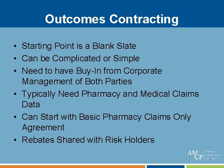 Outcomes Contracting • Starting Point is a Blank Slate • Can be Complicated or