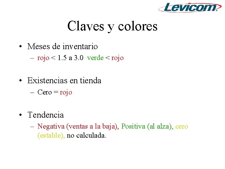 Claves y colores • Meses de inventario – rojo < 1. 5 a 3.