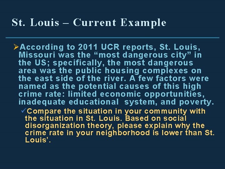 St. Louis – Current Example Ø According to 2011 UCR reports, St. Louis, Missouri