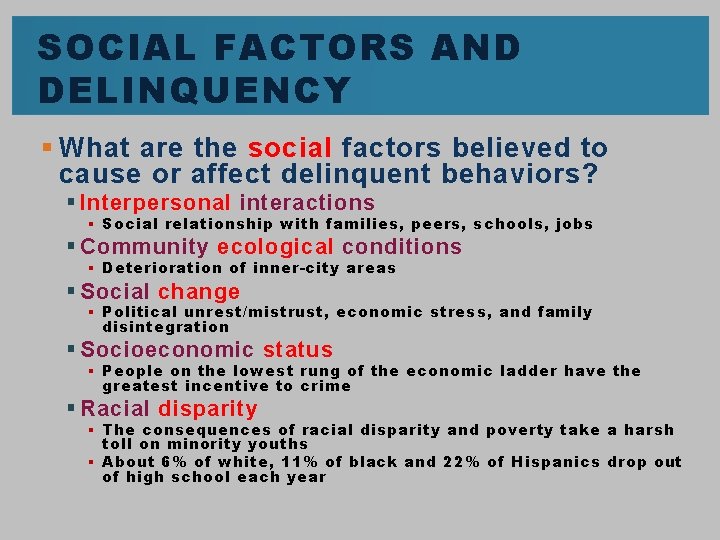 SOCIAL FACTORS AND DELINQUENCY § What are the social factors believed to cause or