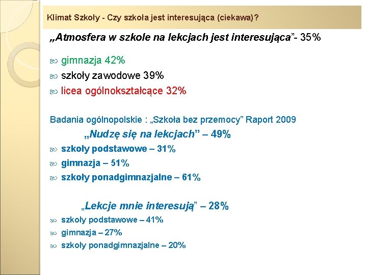 Klimat Szkoły - Czy szkoła jest interesująca (ciekawa)? „Atmosfera w szkole na lekcjach jest